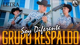 SOY DIFERENTE - GRUPO RESPALDO (LETRA)