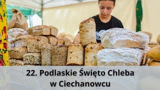 XXII Podlaskie Święto Chleba w Muzeum Rolnictwa w Ciechanowcu