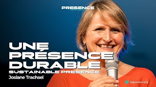 Une présence durable (Sustainable Presence) - Josiane Trachsel | PRESENCE 2023 | French/English