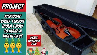 Membuat Case/ Tempat Biola | How To Make A Violin Case