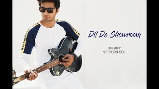 DIL DE SHOWROOM || NIRANJAN SONI || FULL SONG