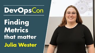 Finding Metrics that matter and using them safely | Julia Wester