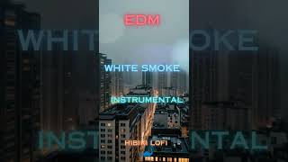 LOFI EDM [White Smoke (煙立ち立つ)] Cool Beats BGM for Life #shorts #EDM #Afrobeat #Beat #instrumental