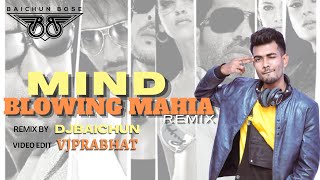 Mind Blowing Mahiya (Bstyle Remix)- DJ Baichun ||  Cash || Drop Nation Vol 7 || Vdj Prabhat