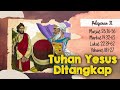 Pelajaran 31 | Tuhan Yesus Ditangkap