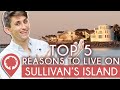 The Top 5 Reasons To Live On Sullivan's Island, South Carolina | Lively Charleston