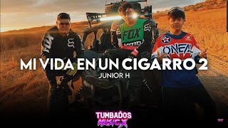 Mi Vida En Un Cigarro 2 - Junior H (Letra/Lirycs)