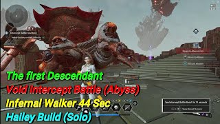 Hailey (Solo) Infernal Walker 44 Sec The First Descendant New Boss Void Intercept Battle (Abyss)