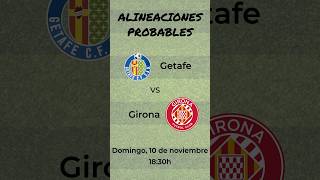 Alineaciones Probables Getafe - Girona