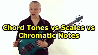 Chord Tones, Scales and Chromatics For Bass