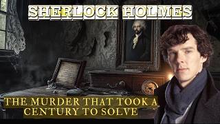 Sherlock Holmes & The Murder That Took a Century to Solve | A Sherlock Holmes Story