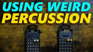 Two Easy Ways to Use Weird Percussion Sounds