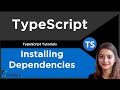 TypeScript Tutorial | Installing Dependencies