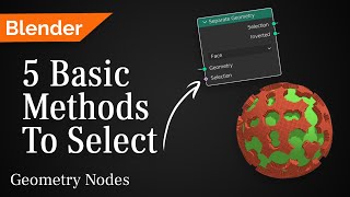 5 Basic Methods to Make a Selection in Geometry Nodes