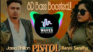 PISTOL[8D Bass Boosted] Banni Sandhu | Jassa Dhillon | Gur Sidhu | Latest Punjabi Song 2021