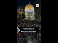 Muslims pray at Al-Aqsa in Jerusalem