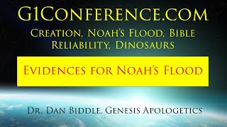 G1 Conference Session 1: Dan Biddle "Evidences for Noah's Flood"