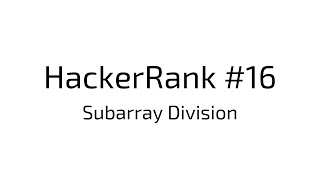 HackerRank #16 | Subarray Division