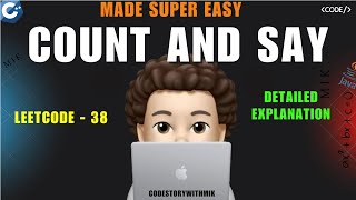 Count and Say | Made Super Easy | Simple Explanation | Leetcode 38 | codestorywithMIK