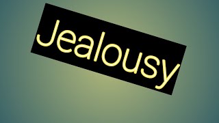 Jealousy (ਈਰਖਾ)