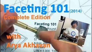 Faceting 101 - With Arya Akhavan - 2014 - Complete Edition