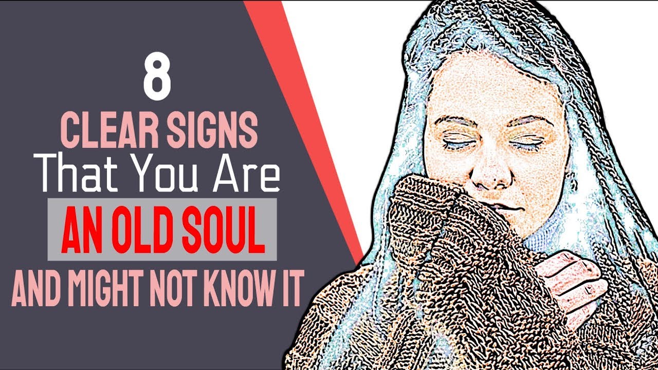 8 Clear Signs That You Are An Old Soul And Might Not Know It - YouTube