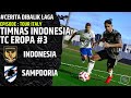 INDONESIA VS SAMPDORIA | TIMNAS INDONESIA TOUR EROPA  PART 3 |