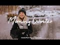 Morning Winter | Relaxing morning with gentle acoustic songs |  Indie/Pop/Folk/Acoustic Playlist