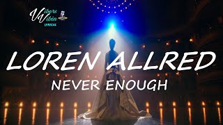 Loren Allred - NEVER ENOUGH (Lyrics)