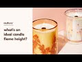 what is the ideal candle flame height? 🕯