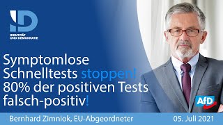 Symptomlose Schnelltests stoppen! 80% der positiven Tests falsch-positiv! - Bernhard Zimniok (AfD)