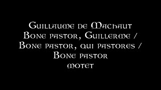 Guillaume de Machaut - Bone pastor, Guillerme / Bone pastor, qui pastores / Bone pastor