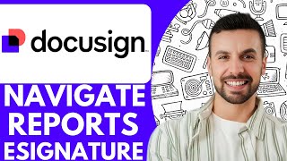How To Navigate Reports In Docusign Esignature - 2025 (NEW METHOD)