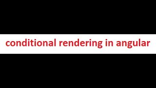 conditional rendering in angular