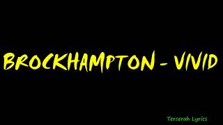 BROCKHAMPTON - VIVID Lyrics