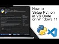 How to Setup Python in VS Code on Windows 11! [2024]