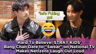 Hard To Believe! STRAY KIDS' Bang Chan Dare to Swear on National TV Makes Netizens Laugh Out Loud