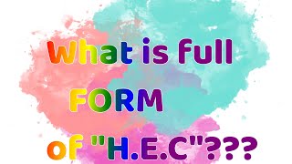 What is H.E.C Stands for???