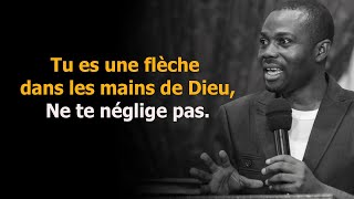 TU ES LA FLECHE DANS LES MAINS DE DIEU,NE TE NEGLIGE PAS  - PASTEUR STEVEN ALEMBE