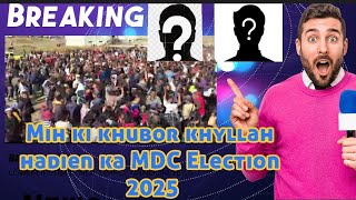 Ki Khubor khyllah hadien ba la kut ka MDC Election 2025 😂😂☝️