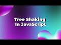 Tree Shaking In JavaScript | Optimize Your Code and Boost Performance | RethinkingUI