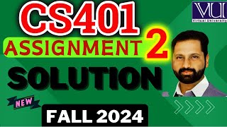 CS401 Assignment 2 Solution Fall 2024 || CS401 Assignment 2 Solved Fall 2024 by Abid Farooq Bhutta.