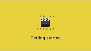 Camera Report App Tutorial 1 Getting Started