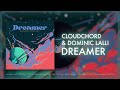 Cloudchord x Dominic Lalli - Dreamer