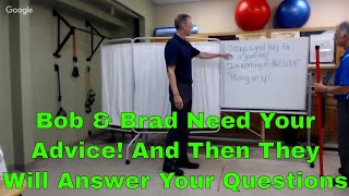 Bob & Brad Need Your Advice! And Then They Will Answer Your Questions.