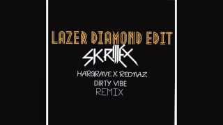 Dirty Vibe X Dirty Break (Lazer Diamond Edit)