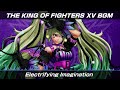 kof xv｜bgm｜electrifying imagination