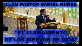 LLDM Pastor Daniel Nuñez El LLamamiento de los siervos de Dios / lldm ortodoxia