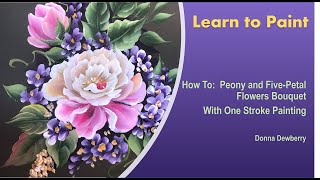 Learn to Paint One Stroke - Relax and Paint With Donna - Peony Floral Bouquet | Donna Dewberry 2022
