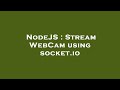 NodeJS : Stream WebCam using socket.io